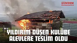 Yıldırım Düşen Kulübe Alevlere Teslim Oldu