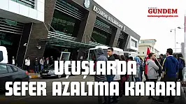 Uçuşlarda Sefer Azaltma Kararı