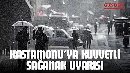 Kastamonu'ya Kuvvetli Sağanak Uyarısı