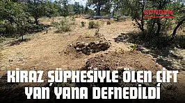 Kiraz Şüphesiyle Ölen Çift Yan Yana Defnedildi