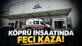 Köprü İnşaatında Feci Kaza!