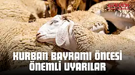 Kurban Bayramı Öncesi Önemli Uyarılar