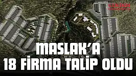 Maslak'a 18 Firma Talip Oldu