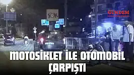 Motosiklet İle Otomobil Çarpıştı
