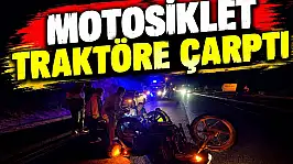 Motosiklet Traktöre Çarptı