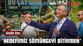 Özgür Özel: 'Hedefimiz Sömürgeyi Bitirmek'