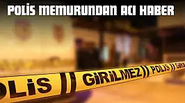 Polis Memurundan Acı Haber