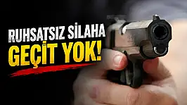 Ruhsatsız Silaha Geçit Yok!
