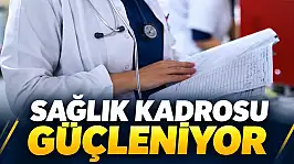 Sağlık Kadrosu Güçleniyor