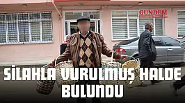 Silahla Vurulmuş Halde Bulundu