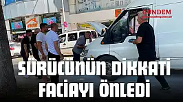 Sürücünün Dikkati Faciayı Önledi