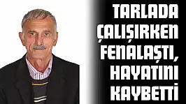 Tarlada Çalışırken Fenalaşan Yaşlı Adam Hayatını Kaybetti