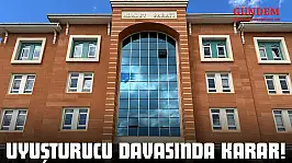 Uyuşturucu Davasında Karar!