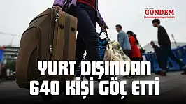 Yurt Dışından 640 Kişi Göç Etti