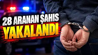 28 Aranan Şahıs Yakalandı