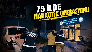 75 İlde Narkotik Operasyonu