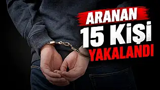 Aranan 15 Kişi Yakalandı