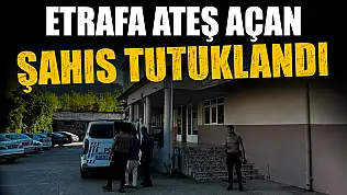 Etrafa Ateş Açan Şahıs Tutuklandı
