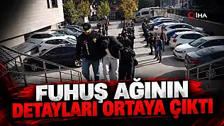 Fuhuş Ağının Detayları Ortaya Çıktı!