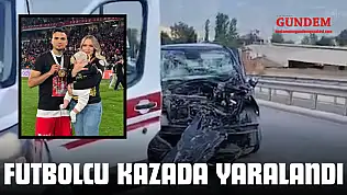 Futbolcu Trafik Kazasında Yaralandı