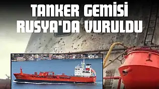 İnebolulu Aileye Ait Türk Bayraklı Tanker Gemisi Rusya'da Vuruldu