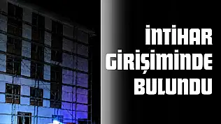 İntihar Girişiminde Bulundu