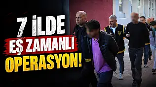 Kastamonu'da Dahil 7 İlde Eş Zamanlı Operasyon!