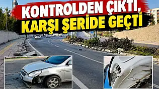Kontrolden Çıktı, Karşı Şeride Geçti