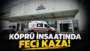 Köprü İnşaatında Feci Kaza!