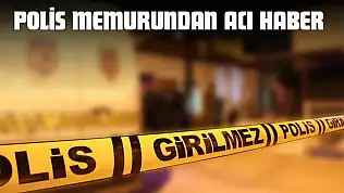 Polis Memurundan Acı Haber