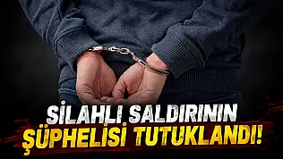 Silahlı Saldırının Şüphelisi Tutuklandı
