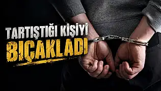 Tartıştığı Kişiyi Bıçakladı