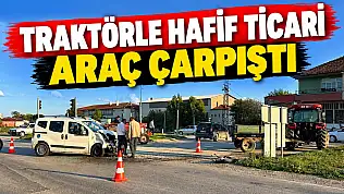 Traktörle Hafif Ticari Araç Çarpıştı