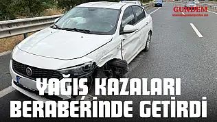 Yağış Kazaları Beraberinde Getirdi