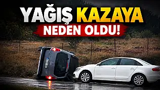 Yağış Kazaya Neden Oldu!