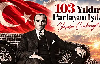 103 Yıldır Parlayan Işık Yaşasın Cumhuriyet!