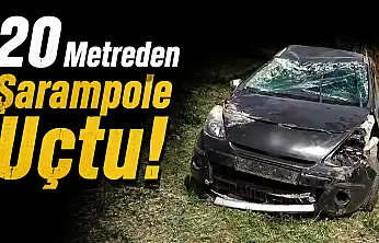 20 Metreden Şarampole Uçtu!