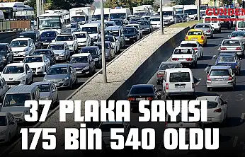 37 Plaka Sayısı 175 Bin 540 Oldu