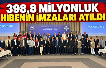 398,8 Milyonluk Hibenin İmzaları Atıldı