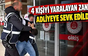 4 Kişiyi Yaralayan Zanlı Adliyeye Sevk Edildi