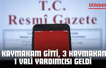 5 Kaymakam Gitti, 3 Kaymakam, 1 Vali Yardımcısı Geldi