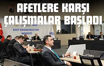 Afetlere Karşı Çalışmalar Başladı