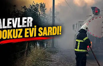 Alevler Dokuz Evi Sardı!