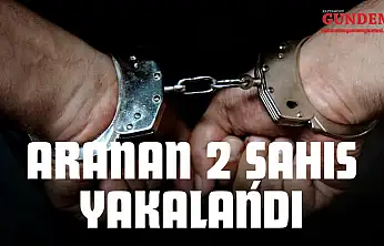 Aranan 2 Şahıs Yakalandı