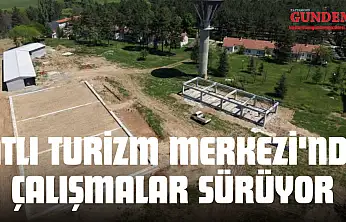 Atlı Turizm Merkezi'nde Çalışmalar Sürüyor