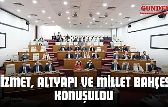 Belediye Meclisi'nde Hizmet, Altyapı Ve Millet Bahçesi Konuşuldu