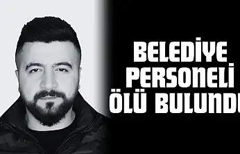 Belediye Personeli Ölü Bulundu