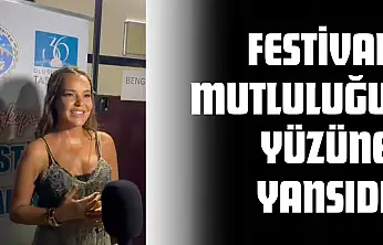 Bengü'nün Festival Mutluluğu Yüzüne Yansıdı