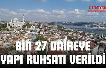 Bin 27 Daireye Yapı Ruhsatı Verildi