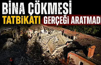Bina Çökmesi Tatbikatı Gerçeği Aratmadı